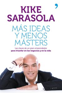 mas ideas y menos masters - Kike Sarasola