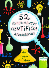 baraja 52 experimentos cientificos asombrosos - Lynn Gordon