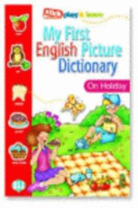 MY FIRST ENGLISH PICTURE DICTIONARY - ON HOLIDAY
