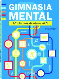 GIMNASIA MENTAL - 101 FORMAS DE ELEVAR EL CI