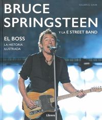 bruce springsteen y la e street band - el boss. historia ilustrada