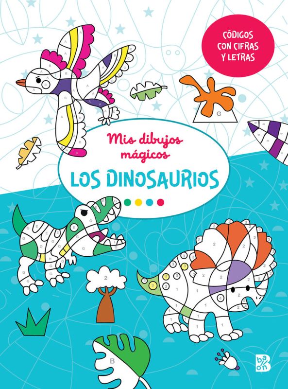dinosaurios - mis dibujos magicos - Aa. Vv.