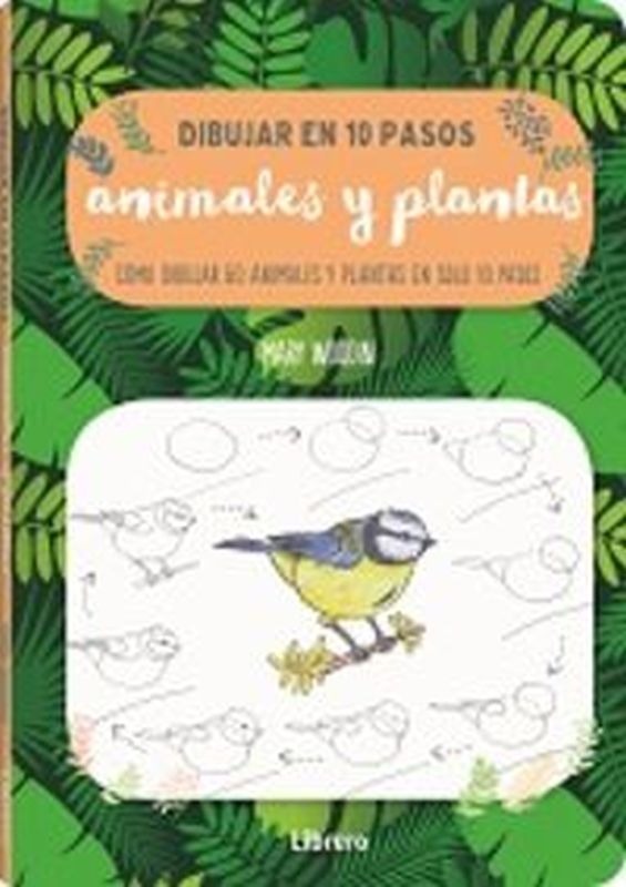 dibujar animales y plantas en 10 pasos - como dibujar 60 animales y plantas en solo 10 pasos - Mary Woodin