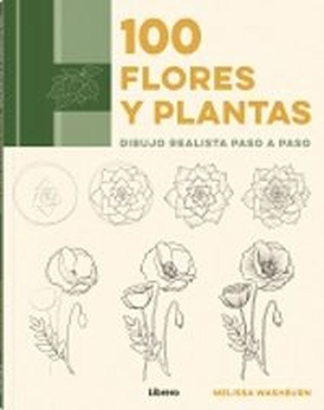 100 flores y plantas - dibujo realista paso a paso - Melissa Washburn