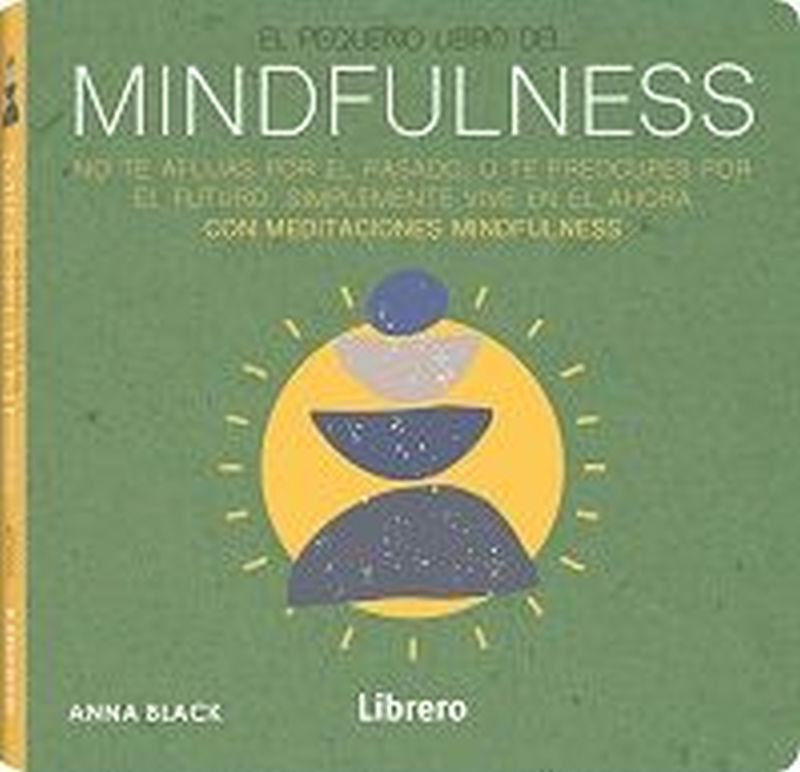 el pequeño libro de mindfulness - Anna Black
