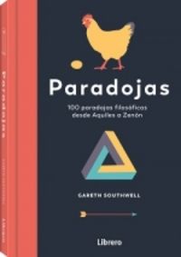 paradojas - 100 paradojas filosoficas desde aquiles a zenon - Gareth Southwell