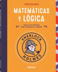 sherlock holmes - matematicas y logica - Pierre Berloquin