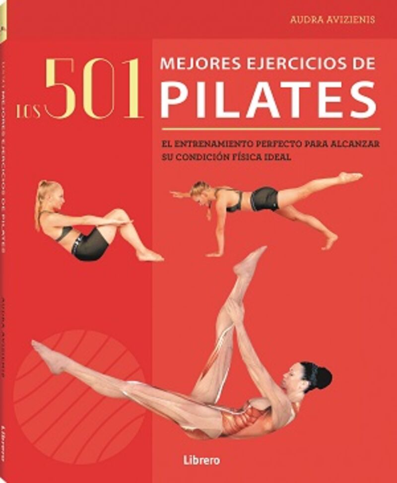 501 mejores ejercicios de pilates - el entrenamiento perfecto para alcanzar su condicion fisica ideal - Audra Avizienis