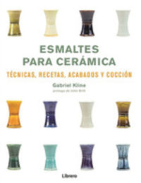 esmaltes para ceramica - tecnicas, recetas, acabados y coccion - Gabriel Kline