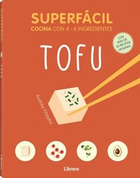 superfacil tofu - cocina con 4-6 ingredientes