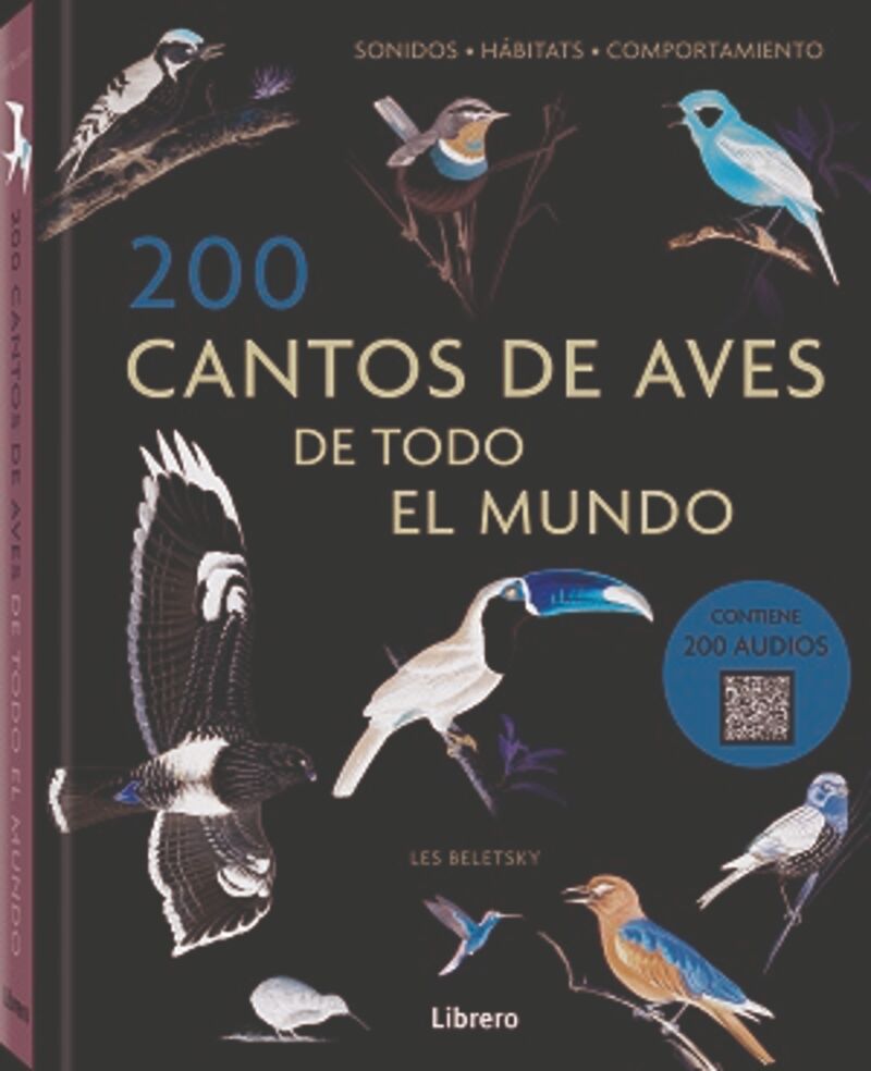 200 cantos de aves de todo el mundo - sonidos, habitats, comportamiento - Les Beletsy