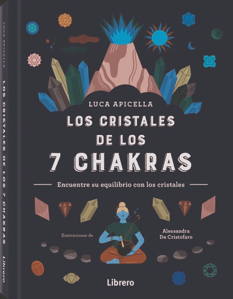 LOS CRISTALES DE LOS 7 CHAKRAS - ENCUENTRE SU EQUILIBRIO CON LOS CRISTALES