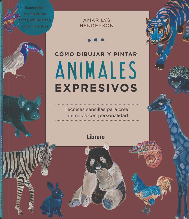 COMO DIBUJAR Y PINTAR ANIMALES EXPRESIVOS - TECNICAS SENCILLAS PARA CREAR ANIMALES CON PERSONALIDAD