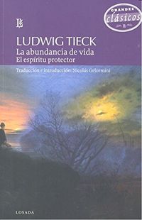abundancia de la vida, la - el espiritu protector - Ludwig Tieck