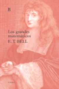 Los grandes matematicos - E. T. Bell