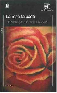 La rosa tatuada - Tennesse Williams