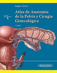 (4 ed) atlas de anatomia de la pelvis y cirugia ginecologic