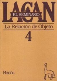 SEMINARIO LACAN 4 - RELACION DE OBJETO, LA