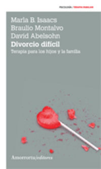 divorcio dificil (2ª ed) - Marla B. Isaacs / Braulio Montalvo