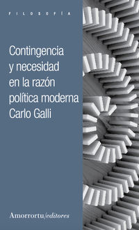 contingencia y necesidad en la razon politica moderna - Carlo Galli