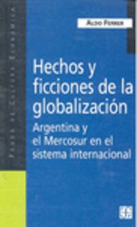 HECHOS Y FICCIONES DE LA GLOBALIZACION