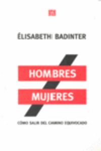 HOMBRES / MUJERES - COMO SALIR DEL CAMINO EQUIVOCADO