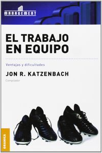 trabajo en equipo, el - ventajas y dificultades - Jon R. Katzenbach