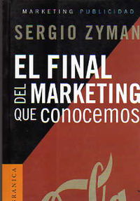 El final del marketing que conocemos - Sergio Zyman