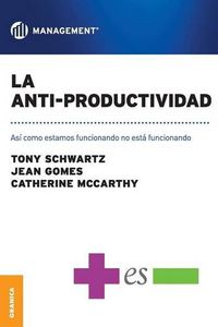 La anti-productividad - Tony Schwartz