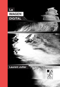 La imagen digital - Laurent Jullier