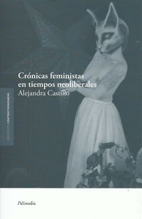 cronicas feministas en tiempos neoliberales - Alejandra Castillo