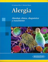 alergia - abordaje clinico, diagnostico y tratamiento - Ricardo Cardona Villa / Carlos Serrano Reyes
