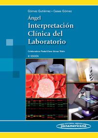 (8ª ed) angel - interpretacion clinica del laboratorio - Alberto Gomez Gutierrez / Maria Consuelo Casas Gomez