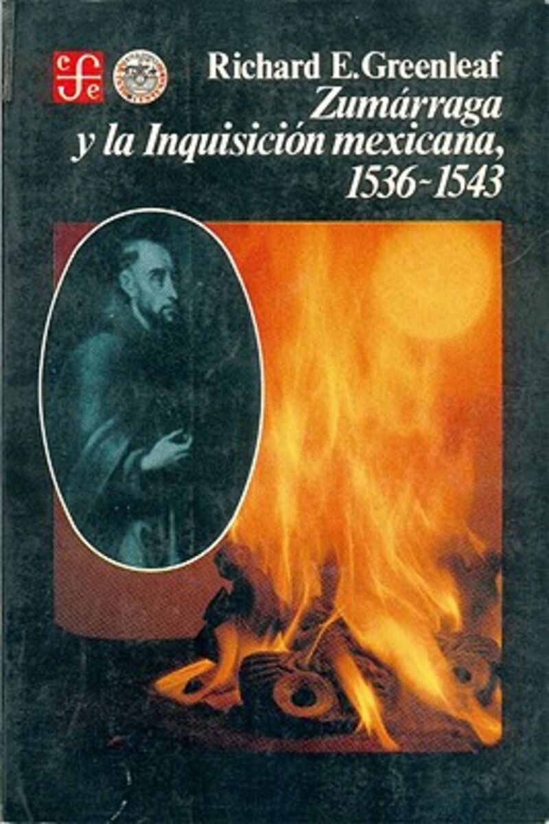 ZUMARRAGA Y LA INQUISICION MEXICANA, 1536-1543