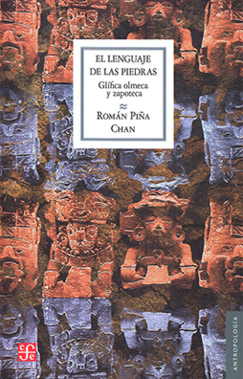 el lenguaje de las piedras - glifica olmeca y zapoteca - Roman Piña Chan