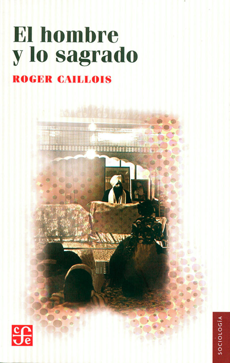 el hombre y lo sagrado - R. Caillois