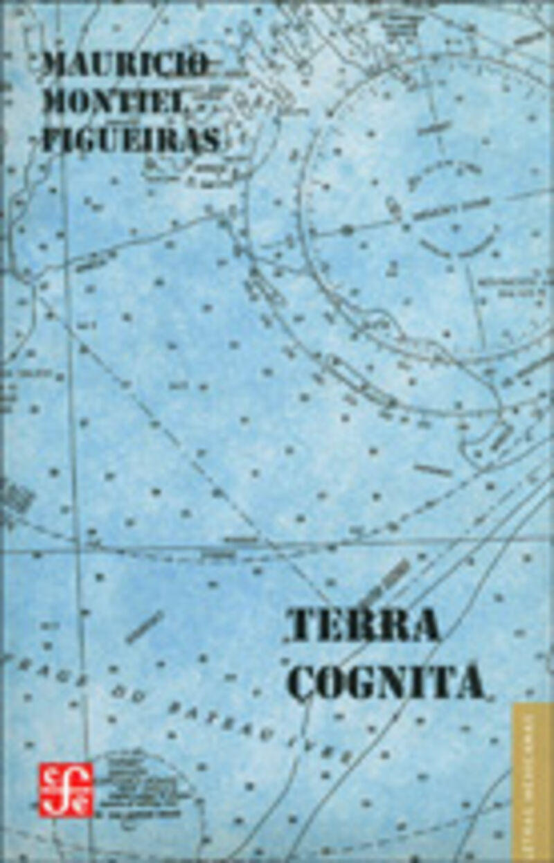 terra cognita - Mauricio Montiel Figueiras