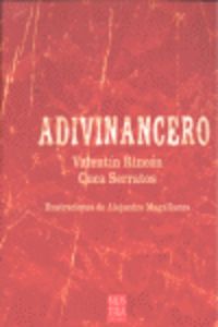 adivinancero - Valentin Rincon / Cuca Serratos / Alejandro Magallanes (il. )