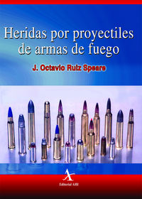 HERIDAS POR PROYECTILES DE ARMAS DE FUEGO