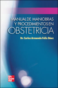 MANUAL DE MANIOBRAS Y PROCEDIMIENTOS EN OBSTETRICIA