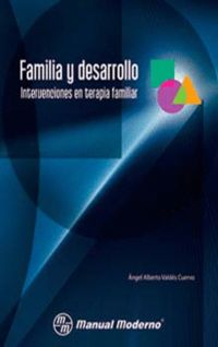 FAMILIA Y DESARROLLO - INTERVENCIONES EN TERAPIA FAMILIAR