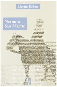 narrar a san martin - Martin Kohan