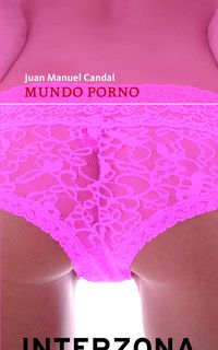 mundo porno - Juan Manuel Candal