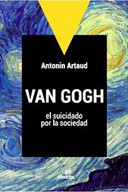 van gogh, el suicidado por la sociedad - Antonin Artaud