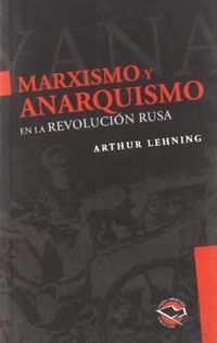 marxismo y anarquismo en la revolucion rusa - Arthur Lehning