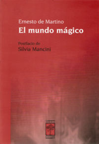 El mundo magico - Ernesto De Martino