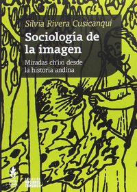 sociologia de la imagen - Silvia Rivera Cusicanqui