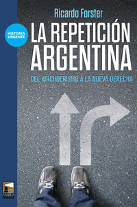La repeticion argentina - Ricardo Forster