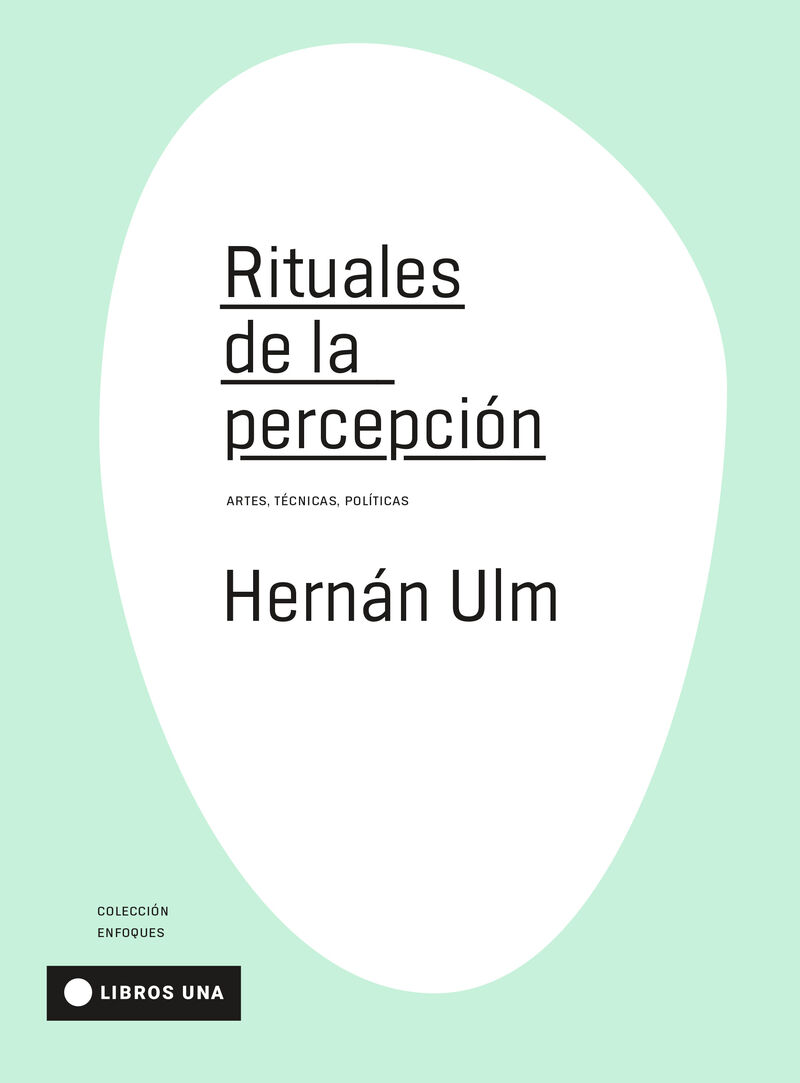 rituales de la percepcion - Hernan Ulm