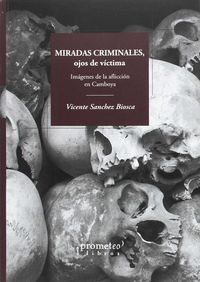 MIRADAS CRIMINALES, OJOS DE VICTIMA